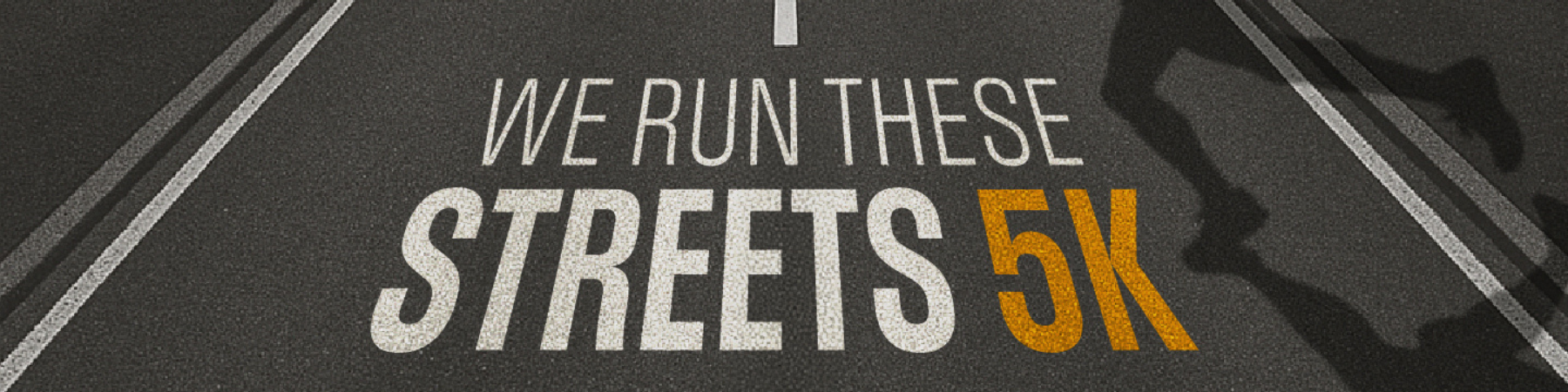 image of a road with the text We Run These Streets